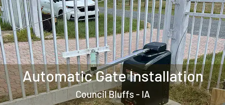 Automatic Gate Installation Council Bluffs - IA