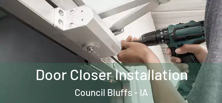  Door Closer Installation Council Bluffs - IA
