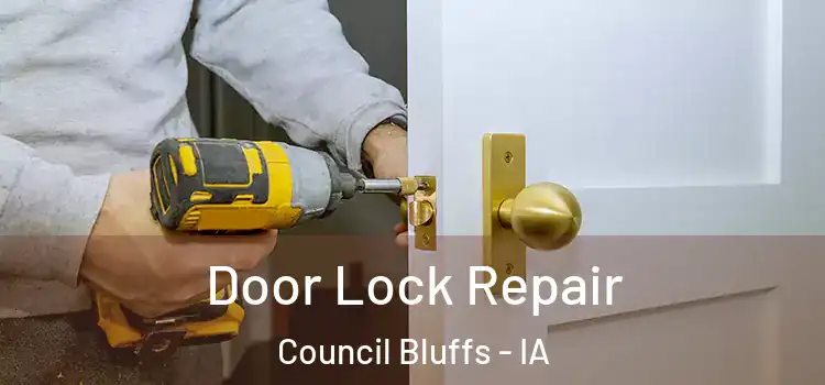 Door Lock Repair Council Bluffs - IA