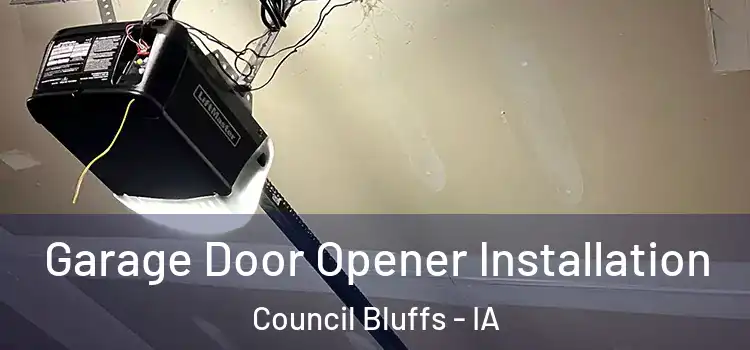  Garage Door Opener Installation Council Bluffs - IA