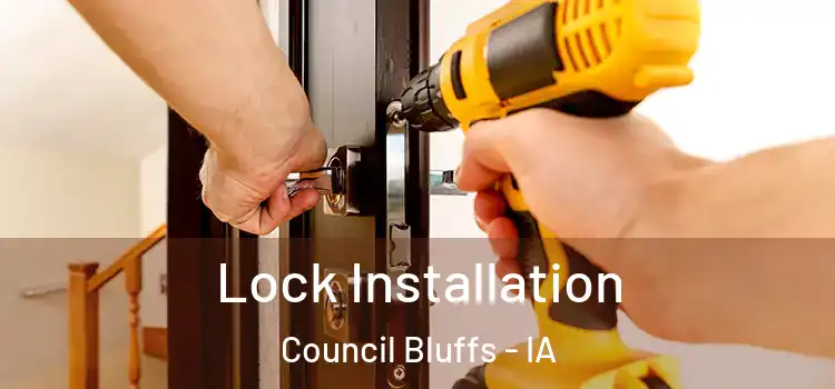 Lock Installation Council Bluffs - IA