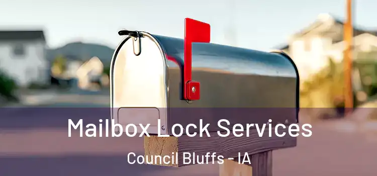 Mailbox Lock Services Council Bluffs - IA